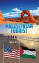Book cover of: Palestinian Tourist. By: Adria Morris Arafat
