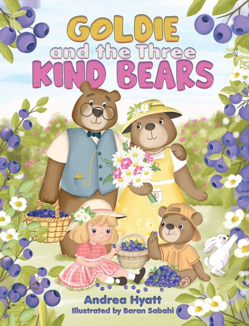 Book cover of: Goldie and the Three Kind Bears. By: Andrea Hyatt