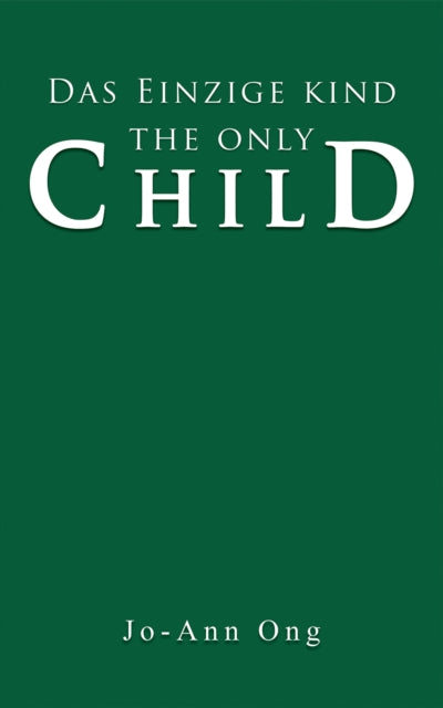 Book cover of: Das Einzige Kind / The Only Child. By: Jo-Ann Ong