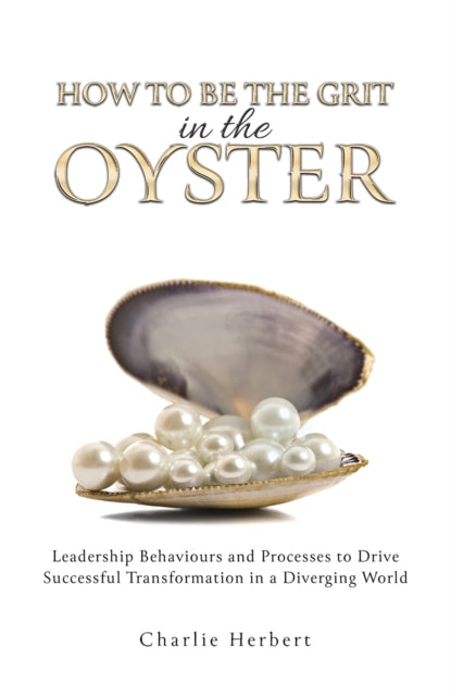 Book cover of: How to Be the Grit in the Oyster