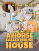 Book cover of: There’s a Horse Called Mouse in My House