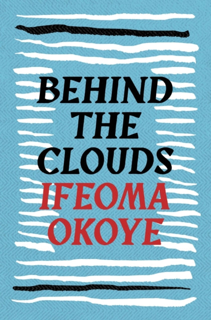 Book cover of: Behind the Clouds. By: Ifeoma Okoye