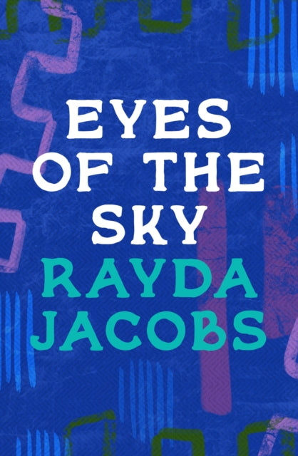 Book cover of: Eyes of the Sky. By: Rayda Jacobs