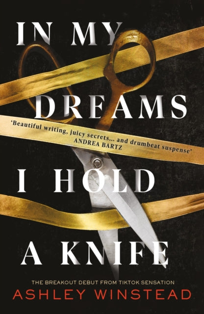 In My Dreams I Hold a Knife, TikTok made me buy it! The breakout dark academia thriller everyone's talking about 9781035904945 Ashley Winstead