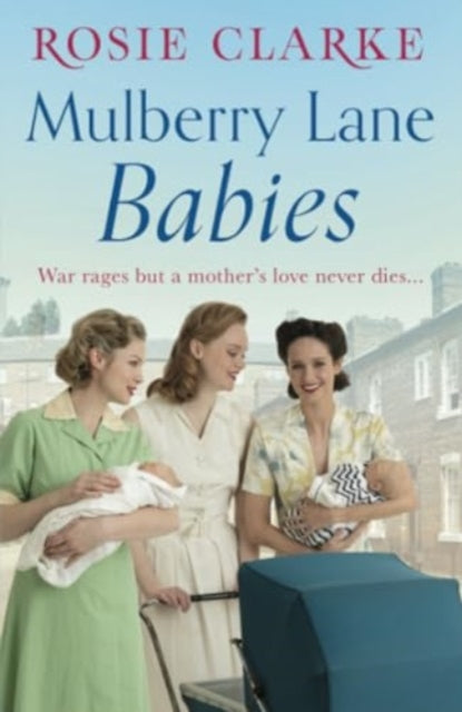 Book cover of: Mulberry Lane Babies. By: Rosie Clarke