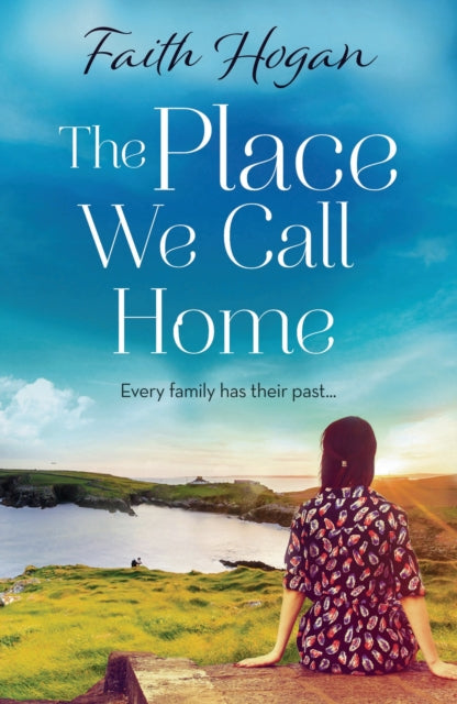 Book cover of: Place We Call Home. By: Faith Hogan