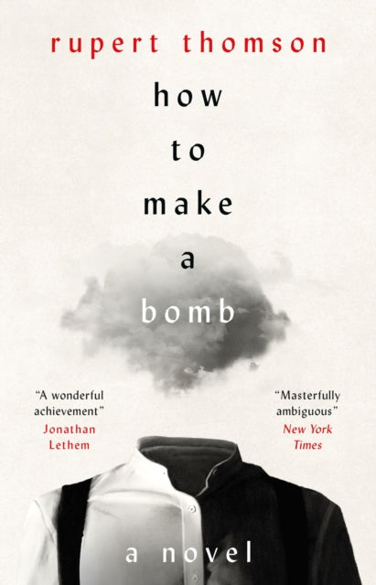 Book cover of: How to Make a Bomb. By: Rupert Thomson