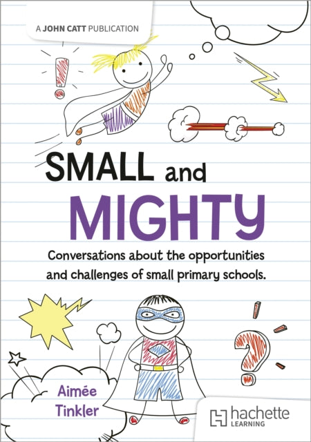Book cover of: Small and mighty: Conversations about small schools