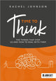 Time to Think: The things that stop us and how to deal with them 9781036004804 Rachel Johnson