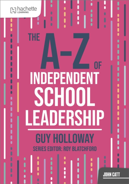 A-Z of Independent School Leadership 9781036005061 Guy Holloway
