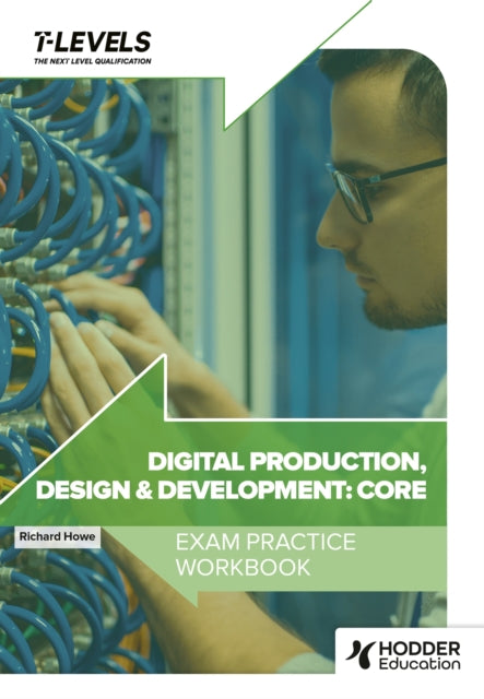 Book cover of: Digital Production, Design and Development T Level Exam Practice Workbook