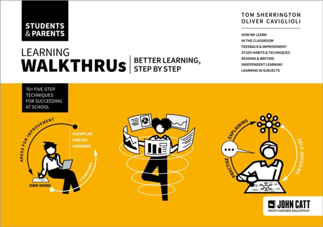 Book cover of: Learning WalkThrus: Students & Parents - better learning, step by step. By: Tom Sherrington