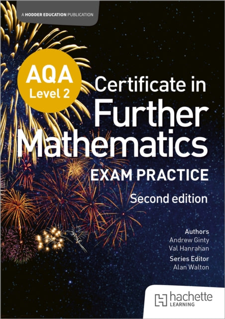 Book cover of: AQA Level 2 Certificate in Further Mathematics: Exam Practice Second Edition. By: Andrew Ginty