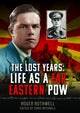 Book cover of: Lost Years: Life as A Far Eastern POW. By: Chris Rothwell