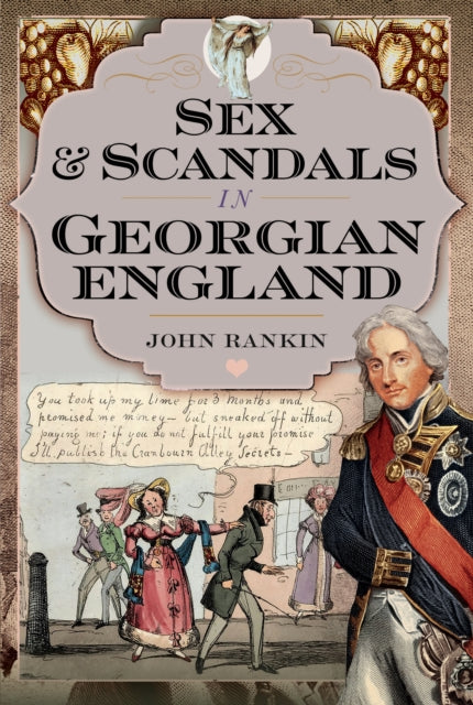 Sex and Scandals in Georgian England 9781036106362 John Rankin