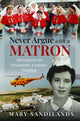 Book cover of: Never Argue With A Matron. By: Mary Sandilands
