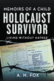 Book cover of: Memoirs of a Child Holocaust Survivor. By: A. M. Fox