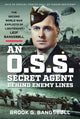 Book cover of: O.S.S. Secret Agent Behind Enemy Lines. By: Brook G. Bangsbøll