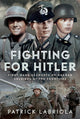 Fighting for Hitler, First-hand Accounts of German Soldiers at the Frontline 9781036124571 Patrick Labriola