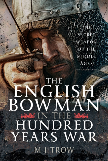 Book cover of: English Bowman in the Hundred Years War. By: M. J. Trow