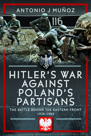 Hitler's War Against Poland's Partisans