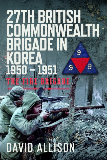 Book cover of: 27th British Commonwealth Brigade in Korea 1950 – 1951