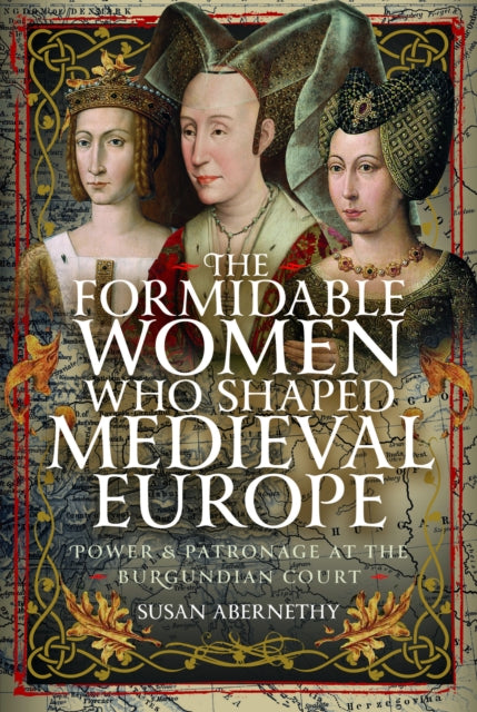Book cover of: Formidable Women who Shaped Medieval Europe