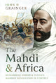 Mahdi and Africa, Muhammad Ahmad and Sudan's Mahdist Revolution in Context 9781036137441 John D. Grainger