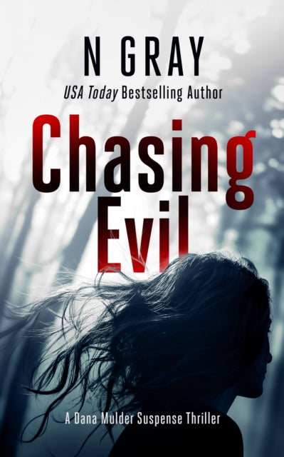 Book cover of: Chasing Evil. By: N. Gray