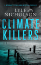 Book cover of: Climate Killers. By: Lyle Nicholson