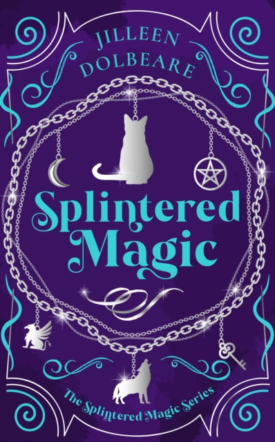 Book cover of: Splintered Magic