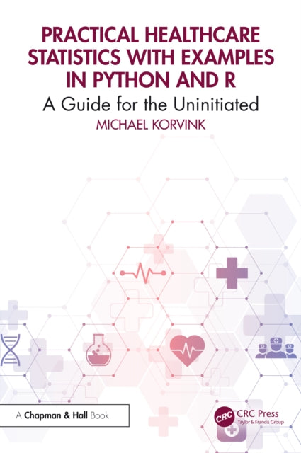 Book cover of: Practical Healthcare Statistics with Examples in Python and R