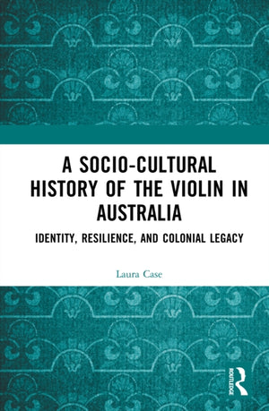 A Socio-Cultural History of the Violin in Australia