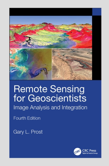 Book cover of: Remote Sensing for Geoscientists. By: Gary L. Prost