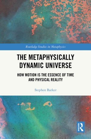 The Metaphysically Dynamic Universe