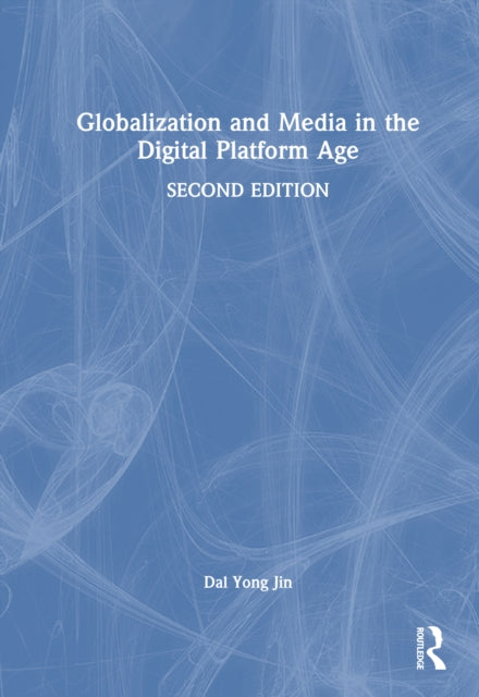 Book cover of: Globalization and Media in the Digital Platform Age