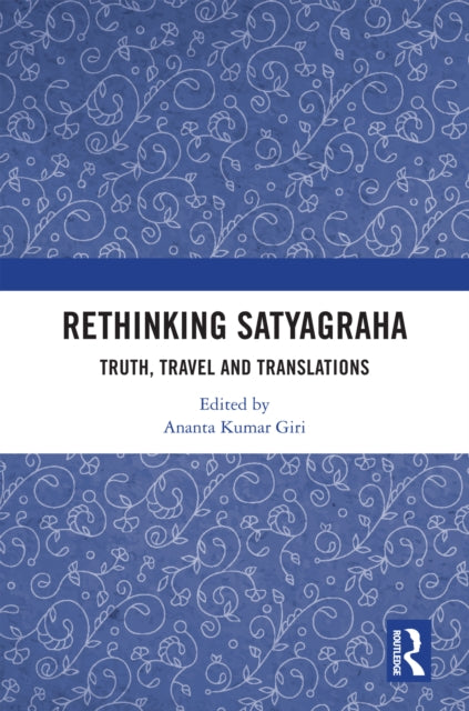 Book cover of: Rethinking Satyagraha. By: Ananta K. Giri
