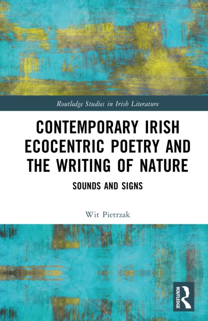 Book cover of: Contemporary Irish Ecocentric Poetry and the Writing of Nature