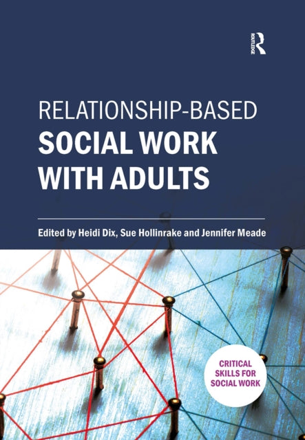 Book cover of: Relationship-based Social Work with Adults
