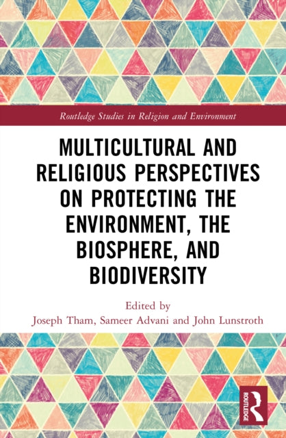 Book cover of: Multicultural and Religious Perspectives on Protecting the Environment, the Biosphere, and Biodiversity
