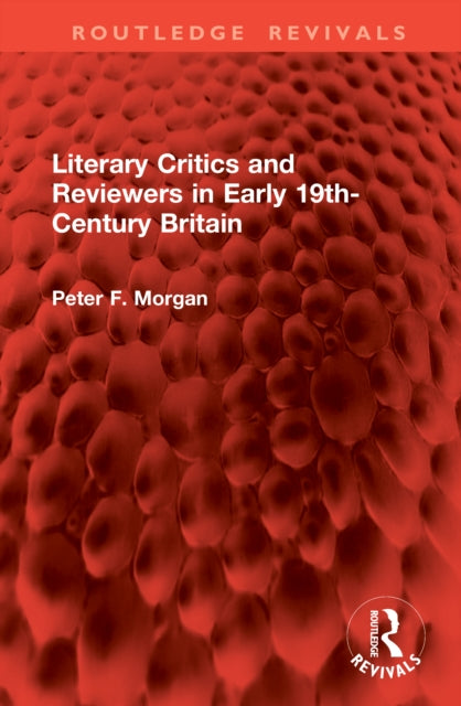 Book cover of: Literary Critics and Reviewers in Early 19th-Century Britain