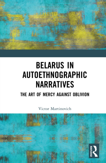 Book cover of: Belarus in Autoethnographic Narratives