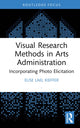 Book cover of: Visual Research Methods in Arts Administration
