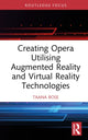 Book cover of: Creating Opera Utilising Augmented Reality and Virtual Reality Technologies