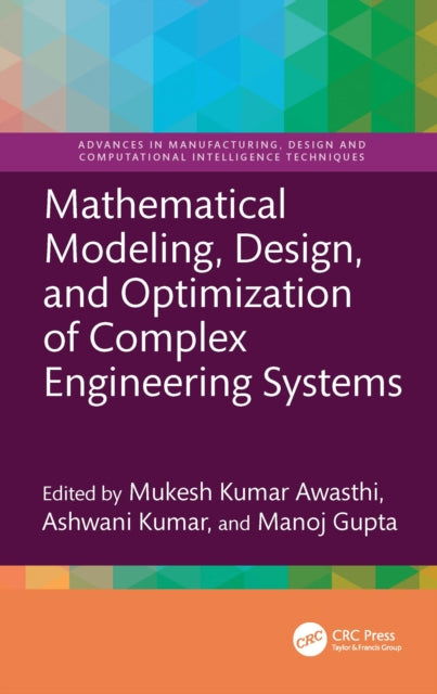 Book cover of: Mathematical Modeling, Design, and Optimization of Complex Engineering Systems