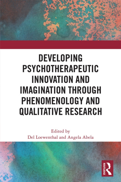 Book cover of: Developing Psychotherapeutic Innovation and Imagination through Qualitative Research