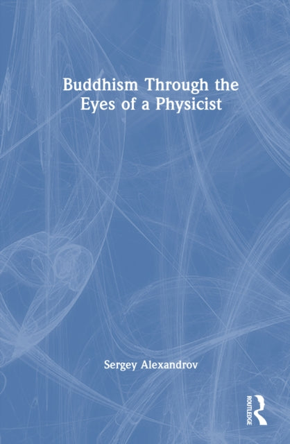 Buddhism Through the Eyes of a Physicist
