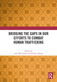 Book cover of: Bridging the Gaps in Our Efforts to Combat Human Trafficking