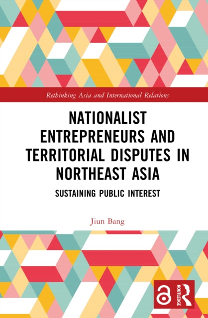 Book cover of: Nationalist Entrepreneurs and Territorial Disputes in Northeast Asia