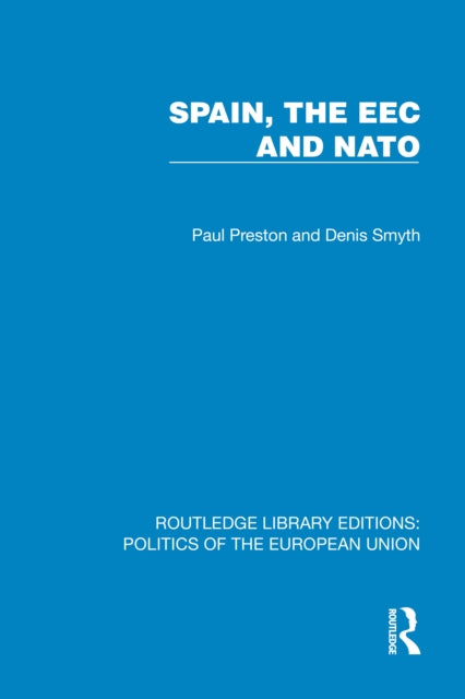 Book cover of: Spain, the EEC and NATO